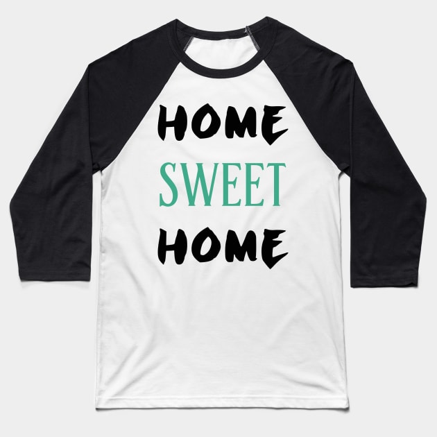 Home Sweet Home Baseball T-Shirt by deificusArt